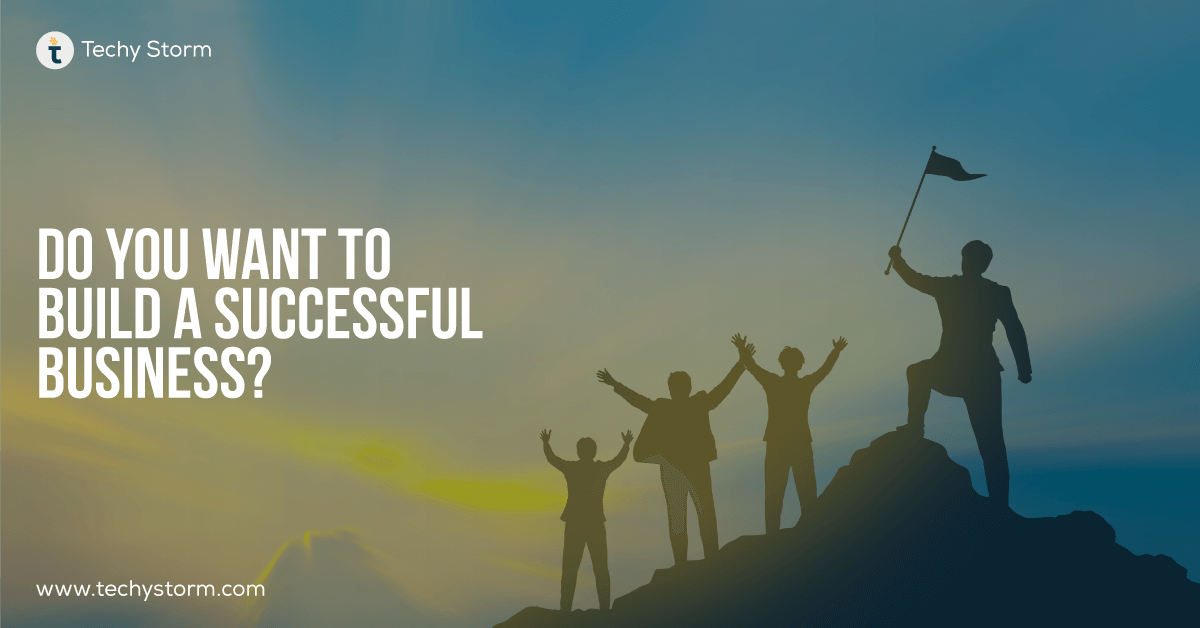 Do you want to Build a Successful Business?