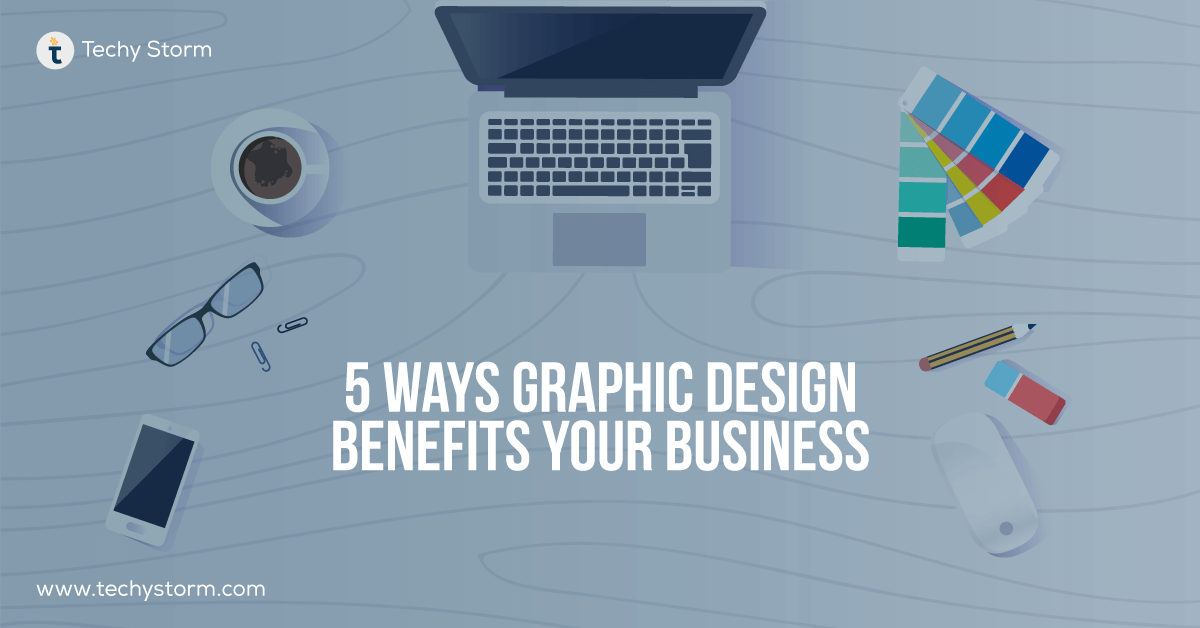 5 ways graphic design benefits your business