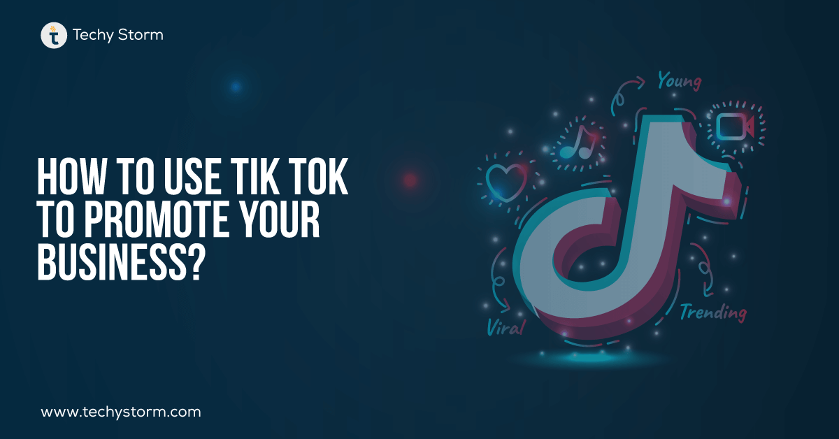 How to use TikTok to promote your business?